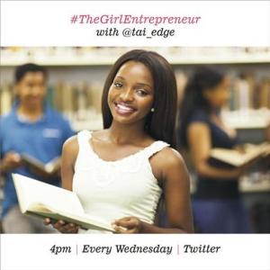 Join #thegirlentrepreneur Every Wednesday by 4pm on twitter. Make it a date!